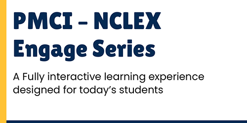 PMCI – NCLEX Engage Series